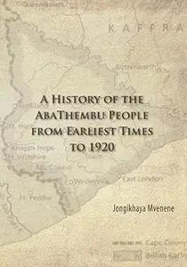 A History of the AbaThembu People from Earliest Times to 1920