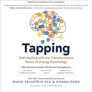 Tapping: Self-Healing with the Transformative Power of Energy Psychology [Audiobook]