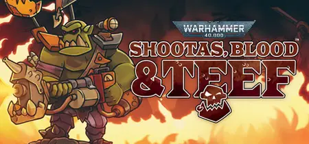 Warhammer 40000 Blood Shootas and Teef (2022) v1.0.22