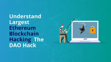 Understand Largest Ethereum Blockchain Hacking The DAO Hack