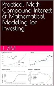 Practical Math: Compound Interest & Mathematical Modeling for Investing