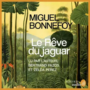 Miguel Bonnefoy, "Le rêve du jaguar"