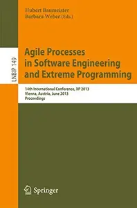 Agile Processes in Software Engineering and Extreme Programming: 14th International Conference, XP 2013, Vienna, Austria, June