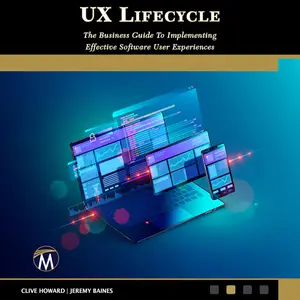 UX Lifecycle: The Business Guide to Implementing Effective Software User Experiences