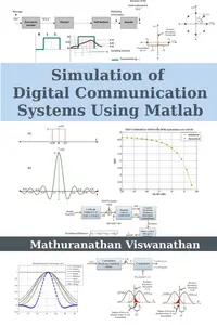 Simulation of Digital Communication Systems Using Matlab