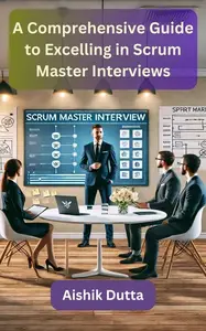 A Comprehensive Guide to Excelling in Scrum Master Interviews