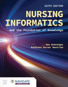 Nursing Informatics and the Foundation of Knowledge, 6th Edition