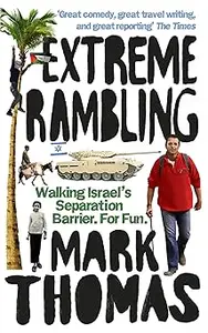 Extreme Rambling: Walking Israels Separation Barrier - For Fun.