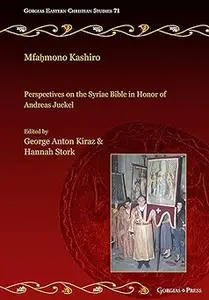 Mfahmono Kashiro: Perspectives on the Syriac Bible in Honor of Andreas Juckel