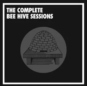 VA - The Complete Bee Hive Sessions (Remastered) (2015)