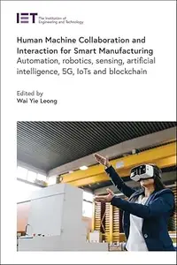 Human Machine Collaboration and Interaction for Smart Manufacturing (Repost)