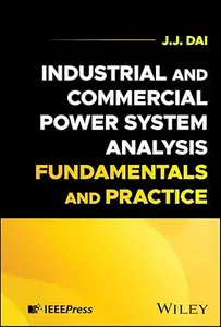 Industrial and Commercial Power System Analysis Fundamentals and Practice