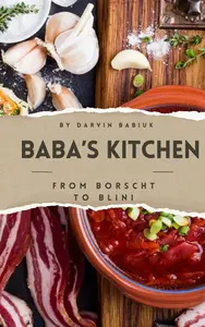 Baba's Kitchen: From Borscht to Blini