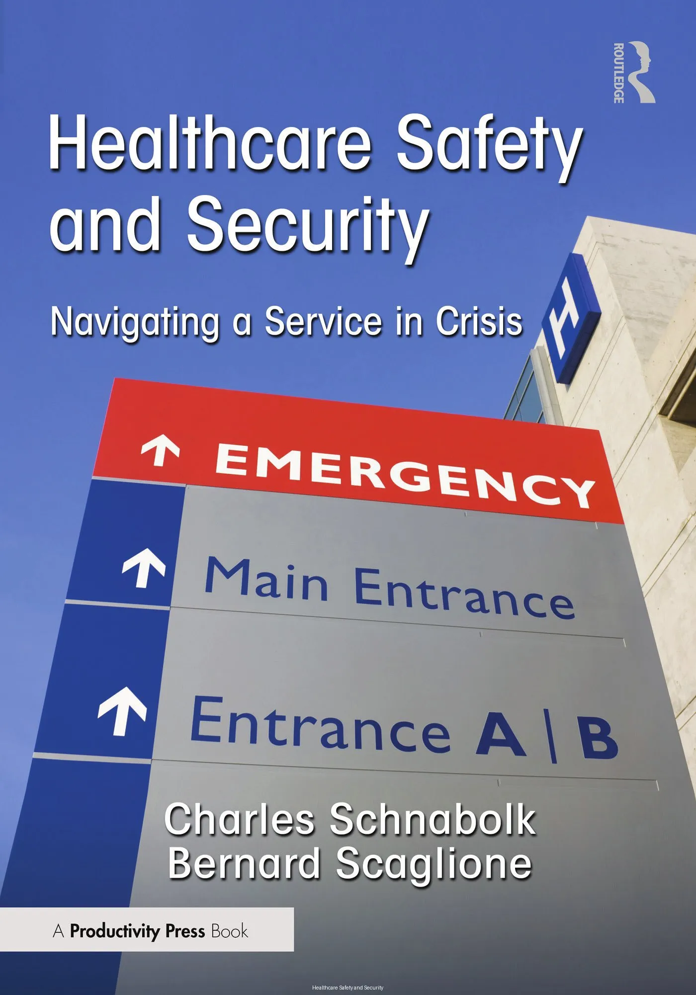 Healthcare Safety and Security: Navigating a Service in Crisis