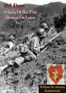 165 Days: A Story Of The 25th Division On Luzon