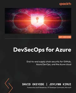 DevSecOps for Azure: End-to-end supply chain security for GitHub, Azure DevOps, and the Azure cloud