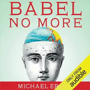 Babel No More: The Search for the World's Most Extraordinary Language Learners [Audiobook]