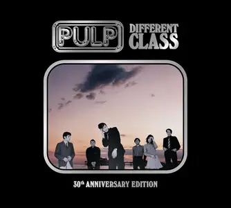 Pulp - Different Class (30th Anniversary Edition) (1995/2025)