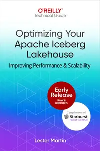 Optimizing Your Apache Iceberg Lakehouse (Early Release)