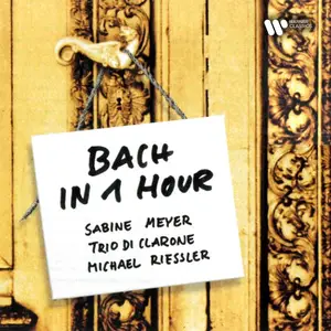 Sabine Meyer, Trio Di Clarone & Michael Riessler - Bach in 1 Hour (2025)