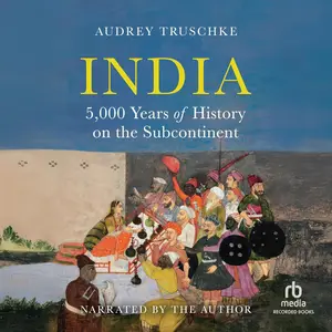 India: 5,000 Years of History on the Subcontinent [Audiobook]