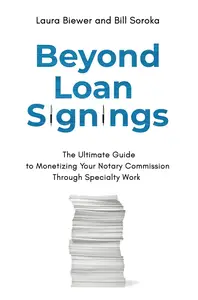 Beyond Loan Signings: The Ultimate Guide to Monetizing Your Notary Commission with Specialty Work