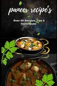 "Perfect panir: 50 Delicious indian Recipes for Every Occasion" in paperback formet.