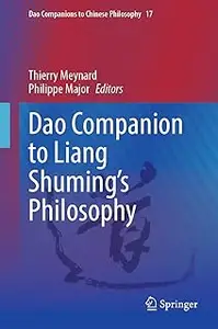 Dao Companion to Liang Shuming’s Philosophy (Dao Companions to Chinese Philosophy)