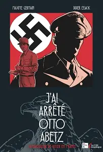 J'ai Arrêté Otto Abetz