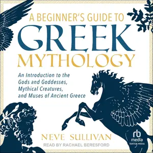 A Beginner's Guide to Greek Mythology [Audiobook]