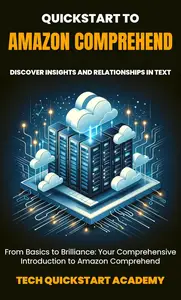 Quickstart To Amazon Comprehend: Discover Insights And Relationships In Text