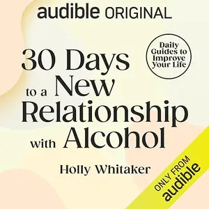 30 Days to a New Relationship with Alcohol [Audiobook]