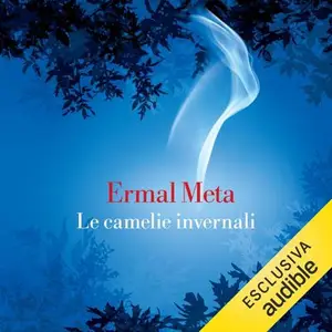 «Le camelie invernali» by Ermal Meta