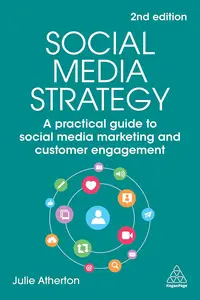 Social Media Strategy: A Practical Guide to Social Media Marketing and Customer Engagement