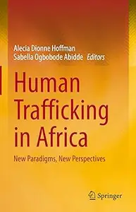 Human Trafficking in Africa: New Paradigms, New Perspectives