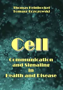 "Cell Communication and Signaling in Health and Disease" ed. by Thomas Heinbockel, Tomasz Brzozowski