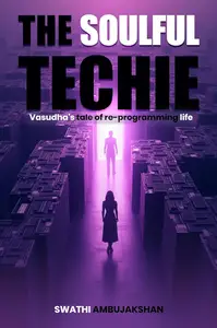 The Soulful Techie: Vasudha's Tale of Re-Programming Life