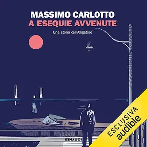 «A esequie avvenute» by Massimo Carlotto