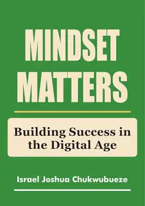 Mindset Matters: Building Success in the Digital Age