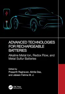 Advanced Technologies for Rechargeable Batteries: Alkaline Metal Ion, Redox Flow, and Metal Sulfur Batteries