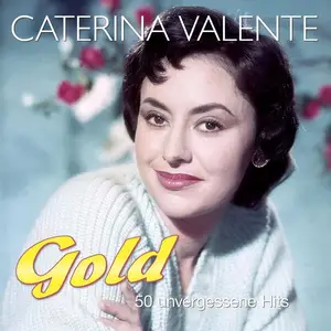 Caterina Valente - Gold 50 unvergessene Hits (2024)