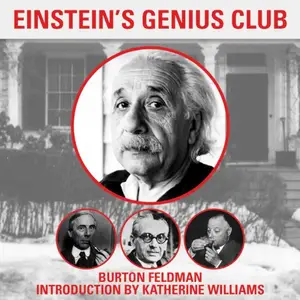 Einstein's Genius Club: The True Story of a Group of Scientists Who Changed the World [Audiobook]