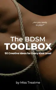 The BDSM Toolbox: 50 Creative Ideas for Every Kink Level