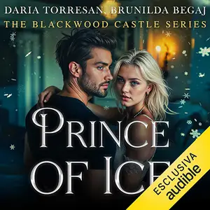 «Prince of Ice? The Blackwood Castle Series - Vol. 2» by Daria Torresan, Brunilda Begaj