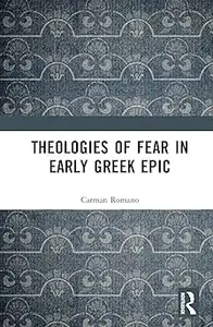 Theologies of Fear in Early Greek Epic