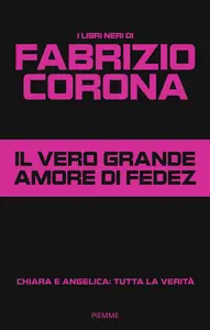 Fabrizio Corona - Il vero grande amore di Fedez