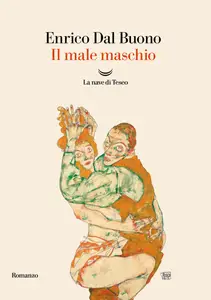 Enrico Dal Buono - Il male maschio