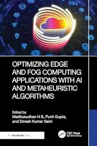 Optimizing Edge and Fog Computing Applications with AI and Metaheuristic Algorithms