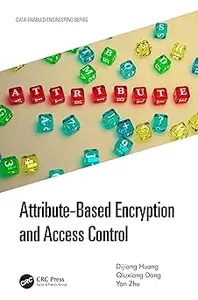 Attribute-Based Encryption and Access Control