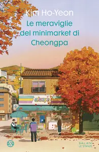Le meraviglie del minimarket di Cheongpa - Kim Ho-Yeon
